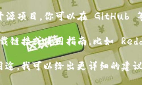 Tokenim 这个应用程序或工具可能是特定于某个项目或开发者的，因此下载方式可能有所不同。以下是一般获取应用程序或工具的方式：

1. **官方网站**：首先，查看 Tokenim 的官方网站，通常开发者会在网站上提供下载链接。

2. **应用商店**：如果 Tokenim 是一款移动应用，你可以在 Google Play Store 或 Apple App Store 中搜索它。

3. **GitHub 或开源平台**：如果 Tokenim 是一个开源项目，你可以在 GitHub 等平台上找到它的源代码或可执行文件。

4. **社区论坛**：一些技术社区或论坛可能会提供下载链接或使用指南，比如 Reddit、Stack Overflow 等。

如果提供更多的信息，例如 Tokenim 的具体功能或用途，我可以给出更详细的建议。